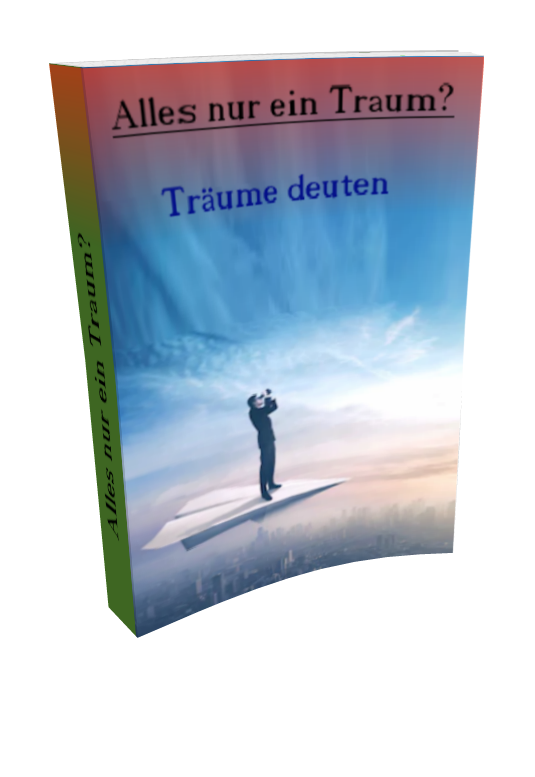 Alles nur ein Traum - Träume deuten - Kelche24