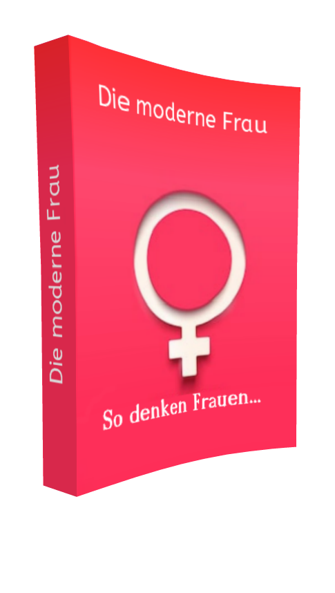 Die moderne Frau - So denken Frauen... - Kelche24